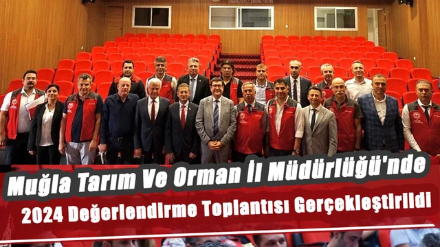 Muğla Tarım Ve Orman İl Müdürlüğü'nde 2024 Değerlendirme Toplantısı