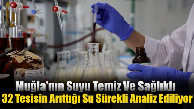 Muğla’nın Suyu Temiz Ve Sağlıklı