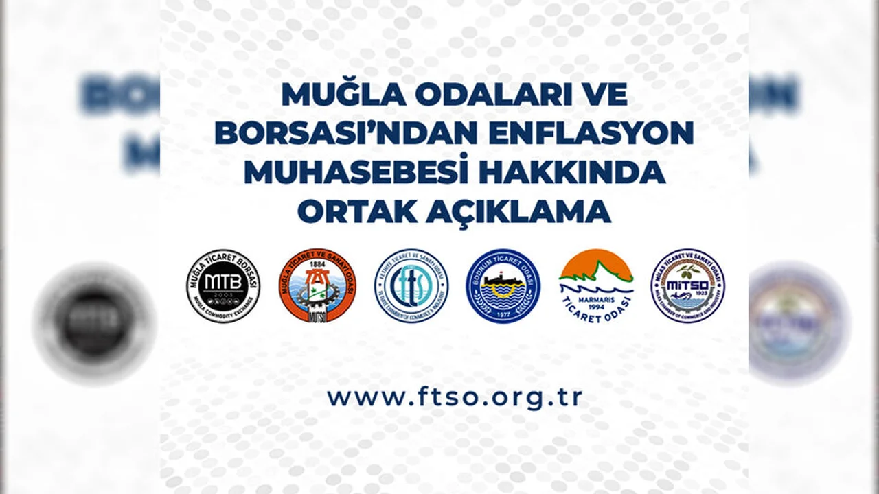 Muğla Odaları Ve Borsası’ndan Enflasyon Muhasebesi Hakkında Ortak Açıklama