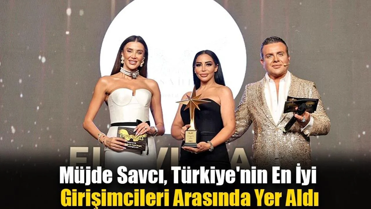 Müjde Savcı, Türkiye'nin En İyi Girişimcileri Arasında Yer Aldı
