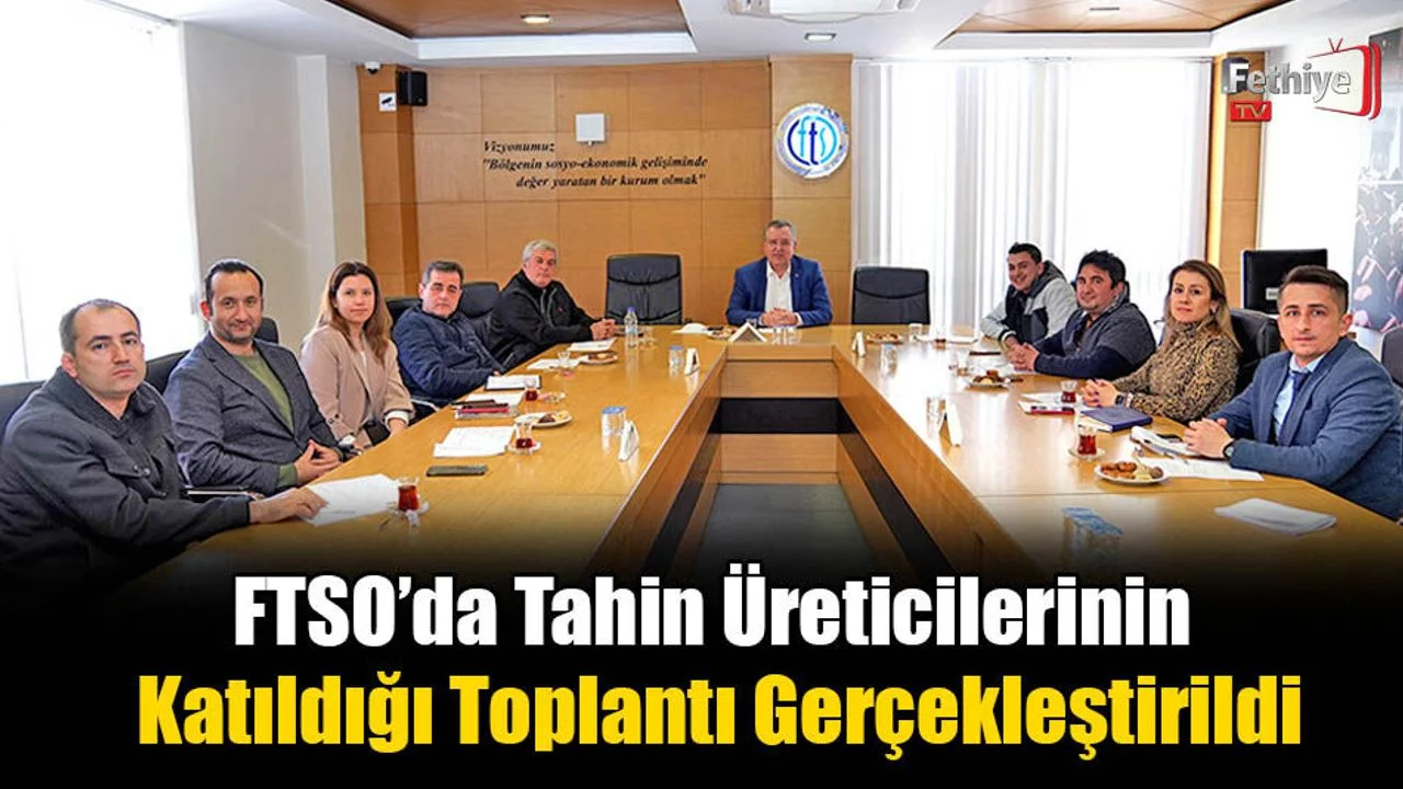 FTSO’da Tahin Üreticilerinin Katıldığı Toplantı Gerçekleştirildi