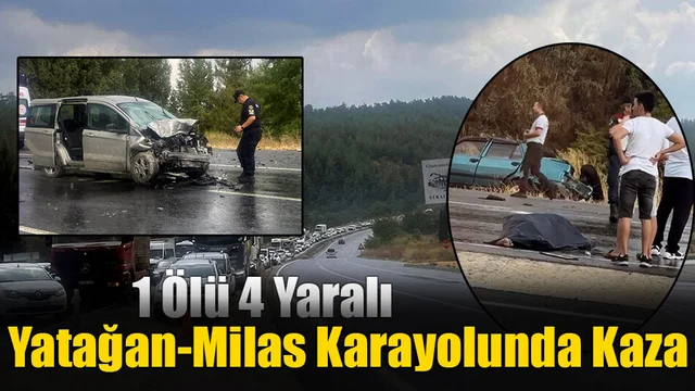 Yatağan-Milas Karayolunda Kaza: 1 Ölü 4 Yaralı