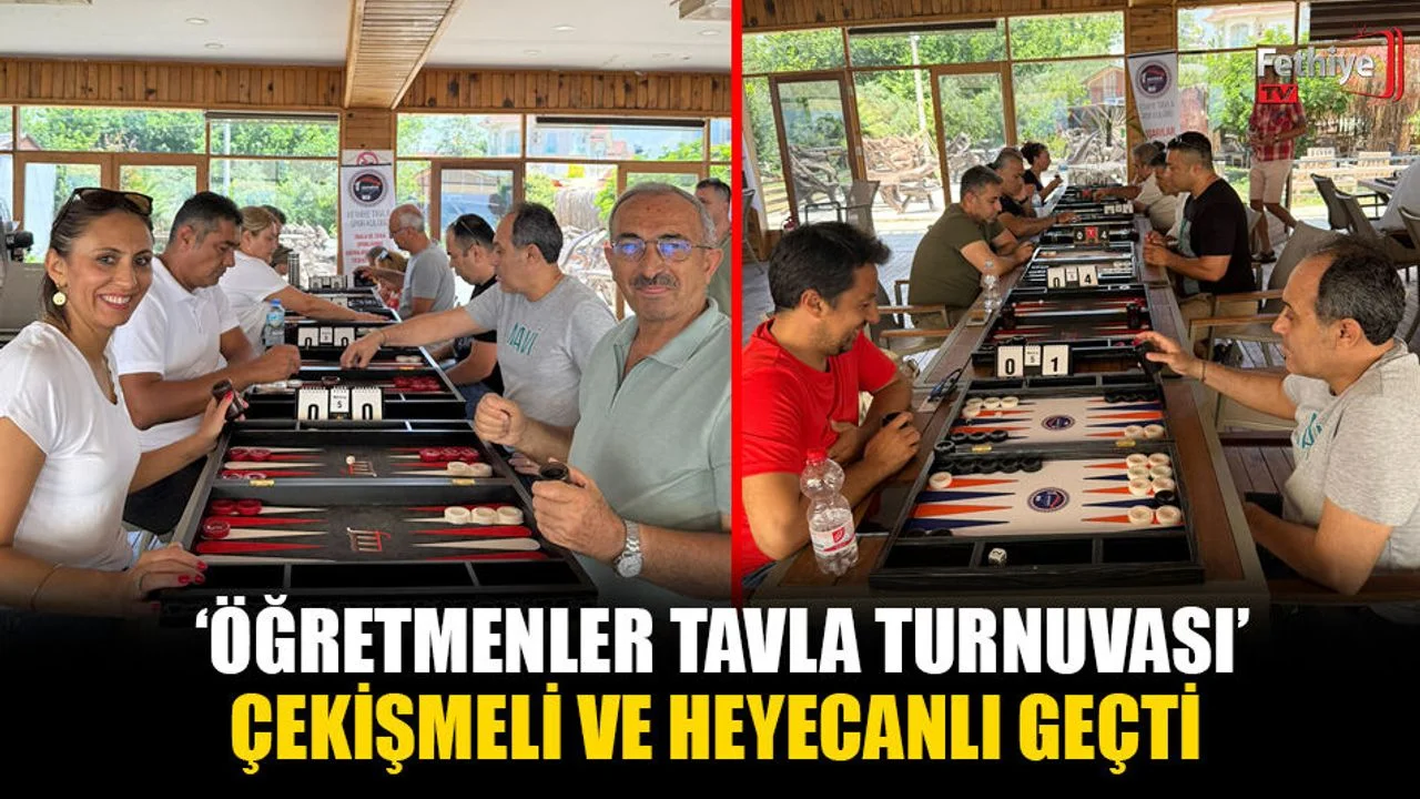 Fethiye'deki Öğretmenler Tavla Turnuvası, Çekişmeli Ve Heyecanlı Geçti