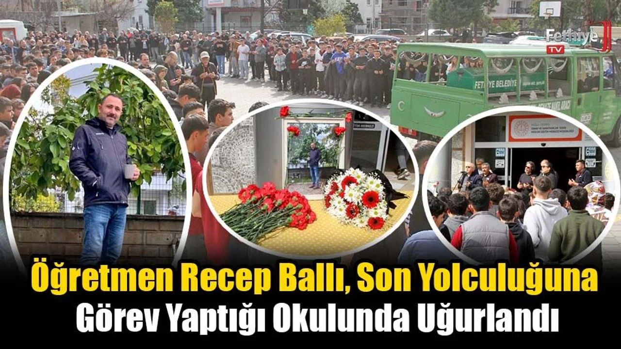 Öğretmen Recep Ballı, Son Yolculuğuna Görev Yaptığı Okulunda Uğurlandı