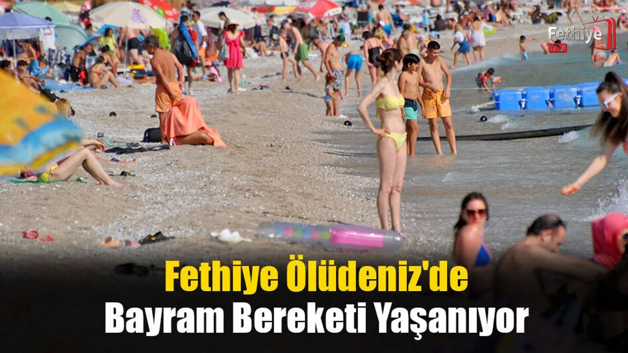 Fethiye Ölüdeniz'de Bayram Bereketi Yaşanıyor