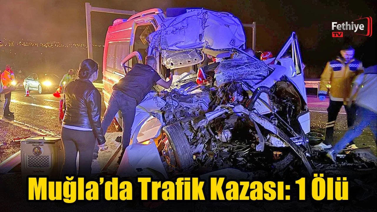 Muğla’da Trafik Kazası: 1 Ölü