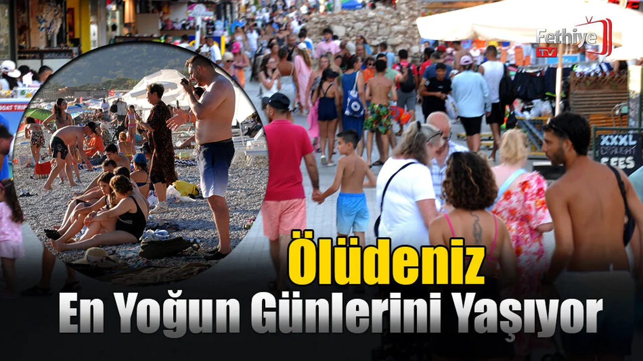 Ölüdeniz, En Yoğun Günlerini Yaşıyor