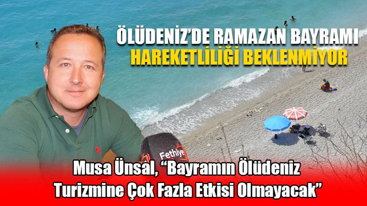 Ölüdeniz’de Ramazan Bayramı Hareketliliği Beklenmiyor