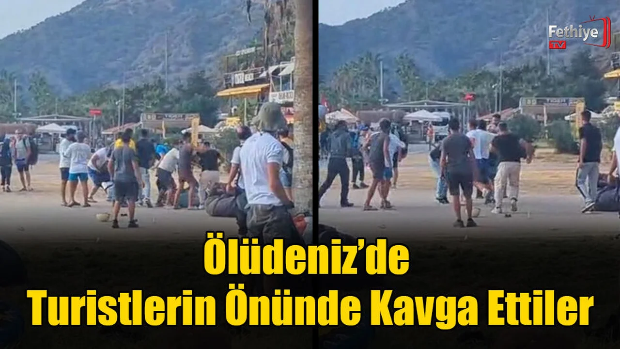 Ölüdeniz’de Turistlerin Önünde Kavga Ettiler