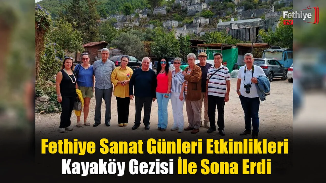 Fethiye Sanat Günleri Etkinlikleri Kayaköy Gezisi İle Sona Erdi
