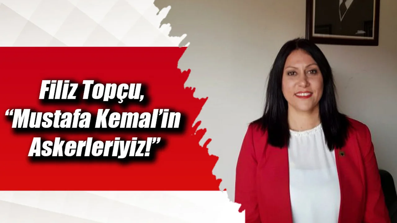 Topçu, “Mustafa Kemal’in Askerleriyiz!”