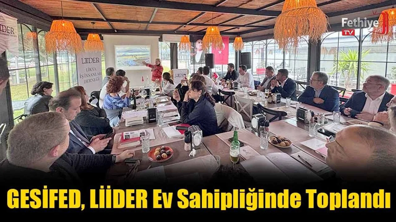 GESİFED, LİİDER Ev Sahipliğinde Toplandı