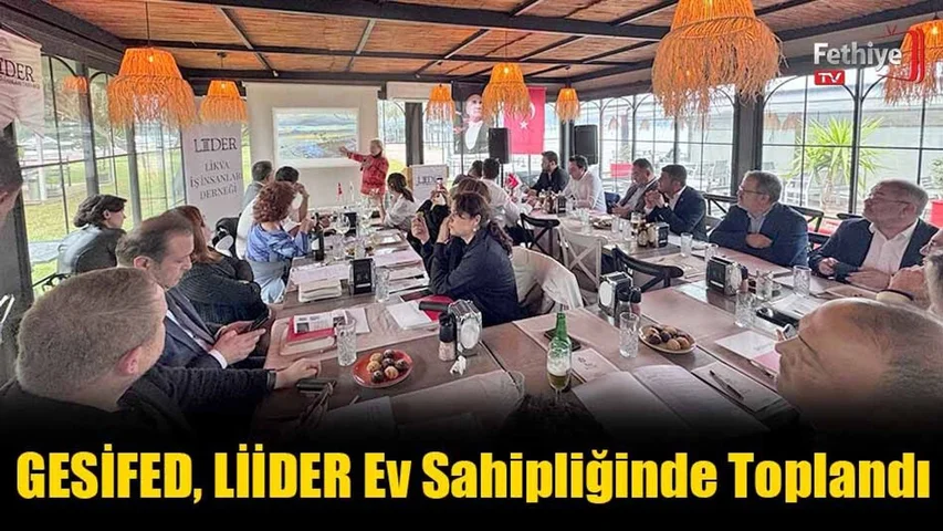 GESİFED, LİİDER Ev Sahipliğinde Toplandı