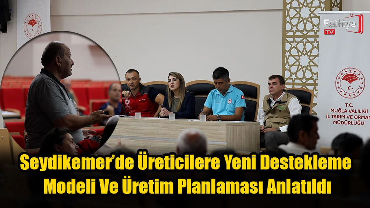 Seydikemer’de Üreticilere Yeni Destekleme Modeli Ve Üretim Planlaması Anlatıldı