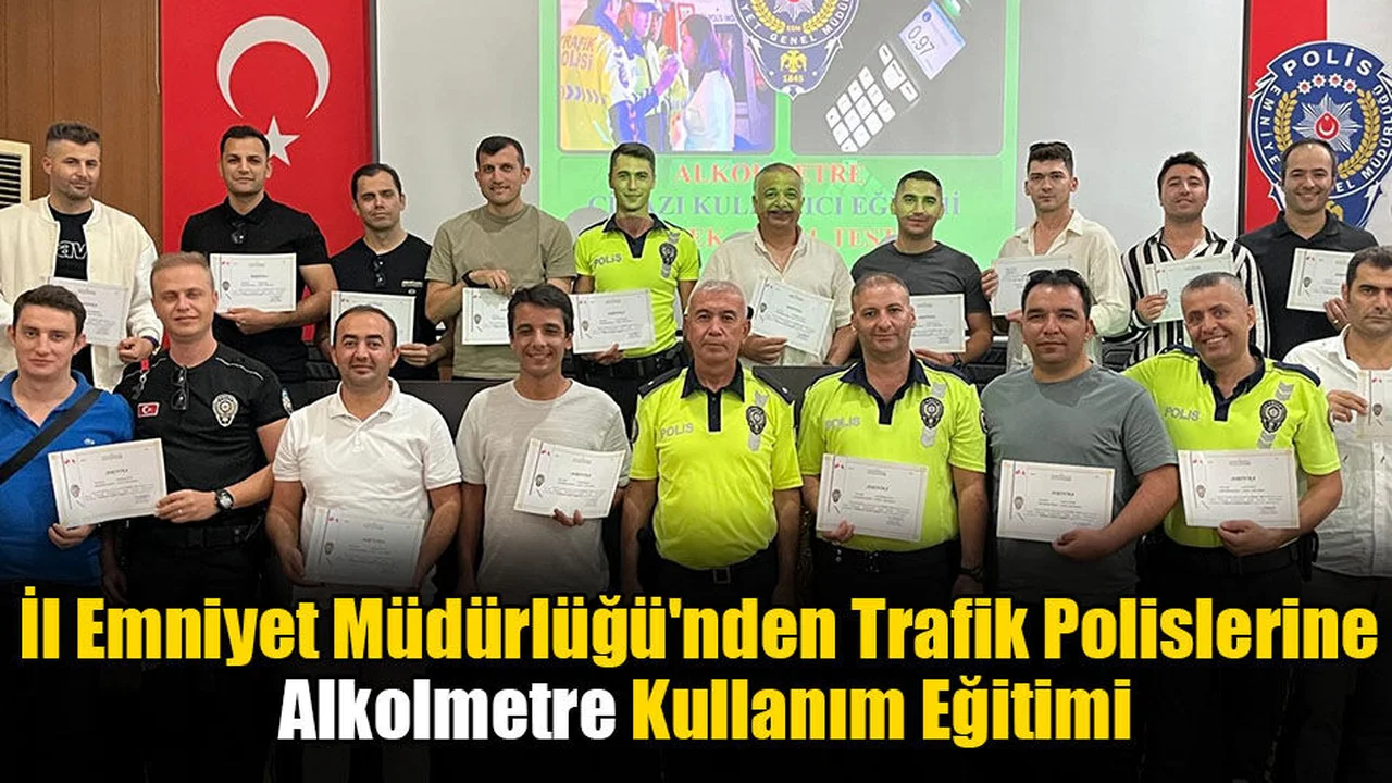 İl Emniyet Müdürlüğü'nden Trafik Polislerine Alkolmetre Kullanım Eğitimi