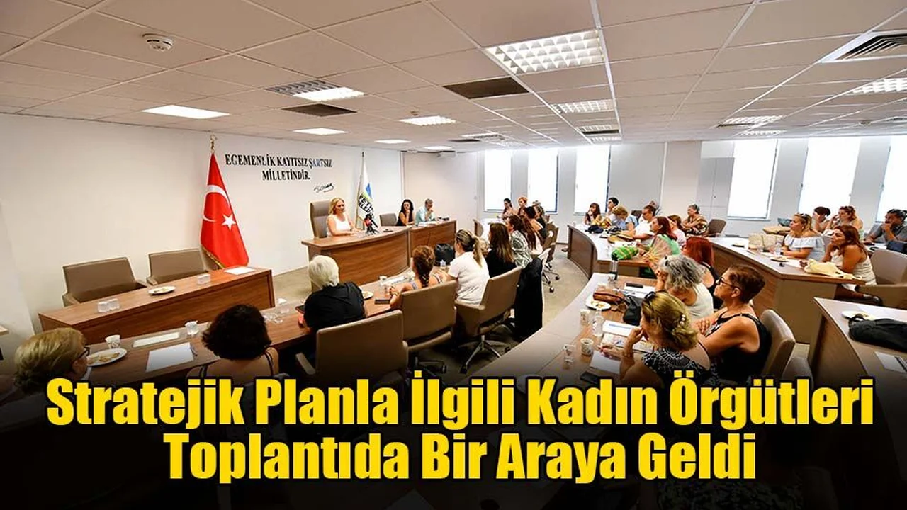 Stratejik Planla İlgili Kadın Örgütleri Toplantıda Bir Araya Geldi