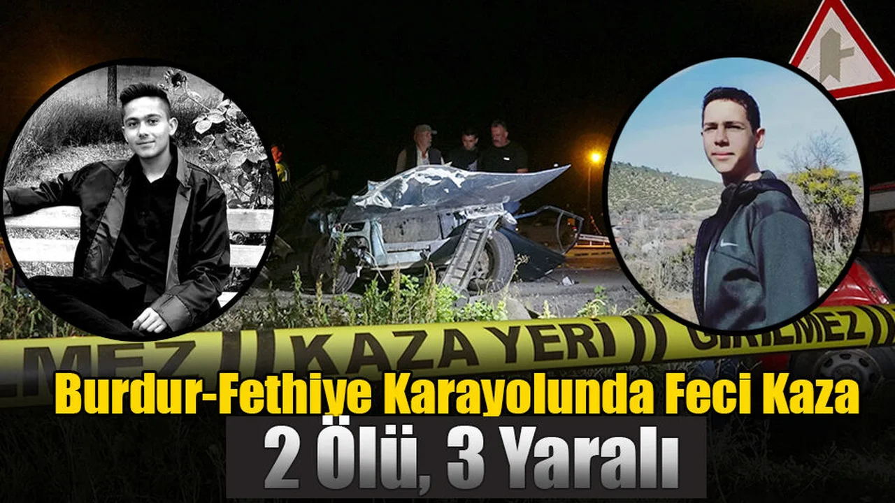 Burdur-Fethiye Karayolunda Feci Kaza: 2 Ölü, 3 Yaralı