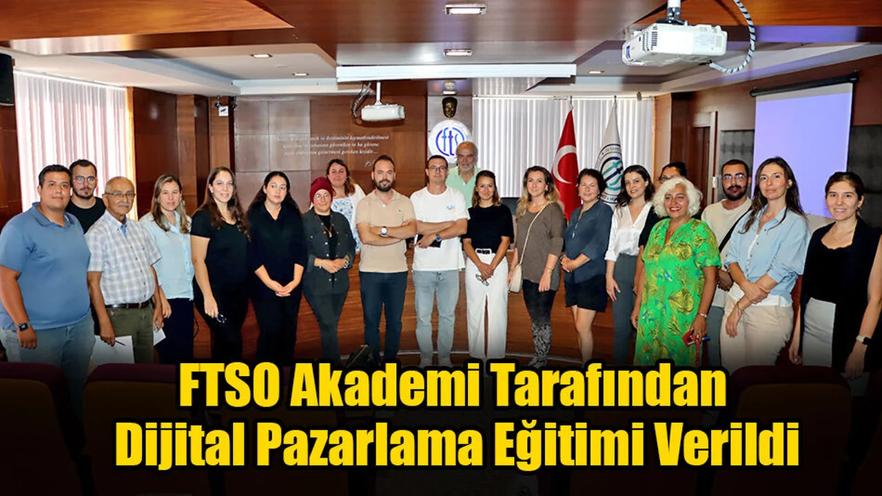 FTSO Akademi Tarafından Dijital Pazarlama Eğitimi Verildi
