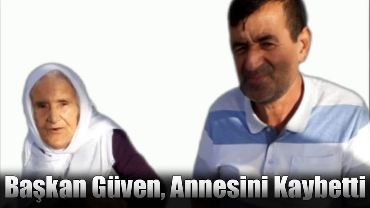 Başkan Güven, Annesini Kaybetti
