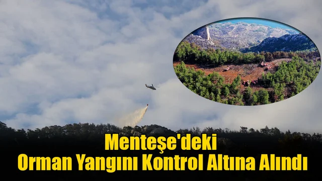 Menteşe'deki Orman Yangını Kontrol Altına Alındı