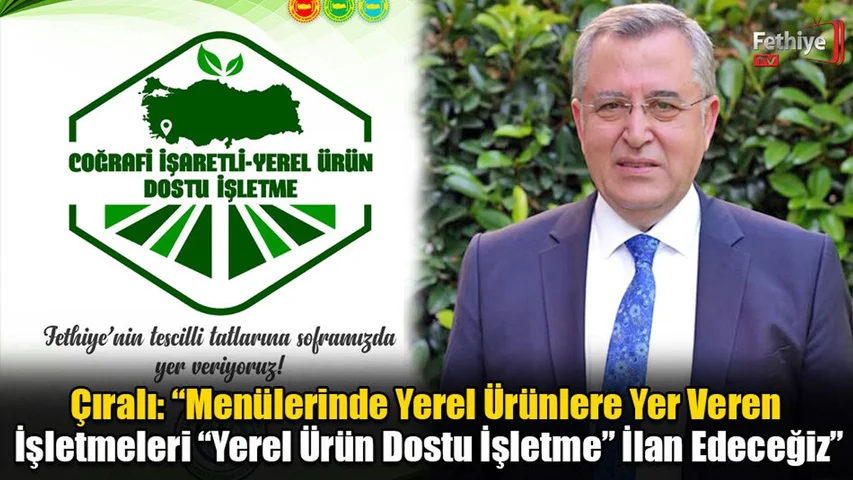 Başkan Çıralı’dan Yerel Ürün Kullanan İşletmelere: “Odamızla İletişime Geçin”