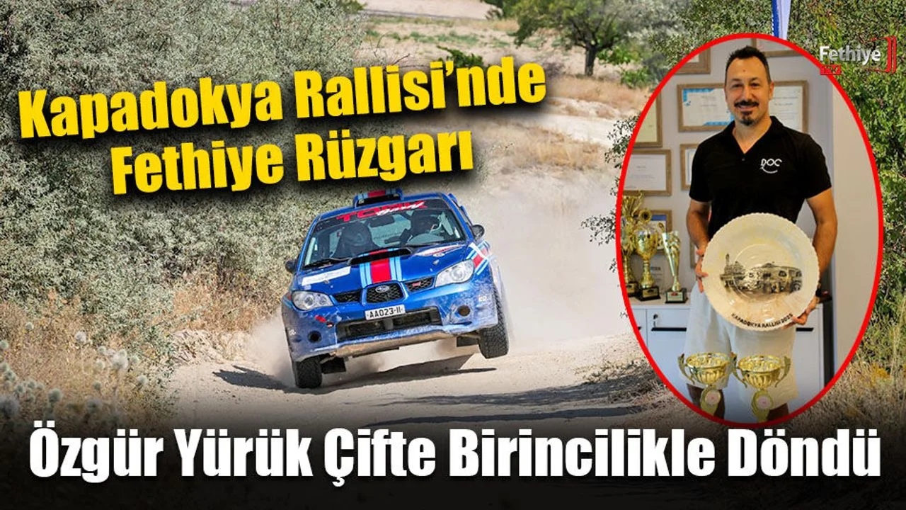Kapadokya Rallisi’nde Fethiye Rüzgarı