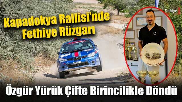 Kapadokya Rallisi’nde Fethiye Rüzgarı