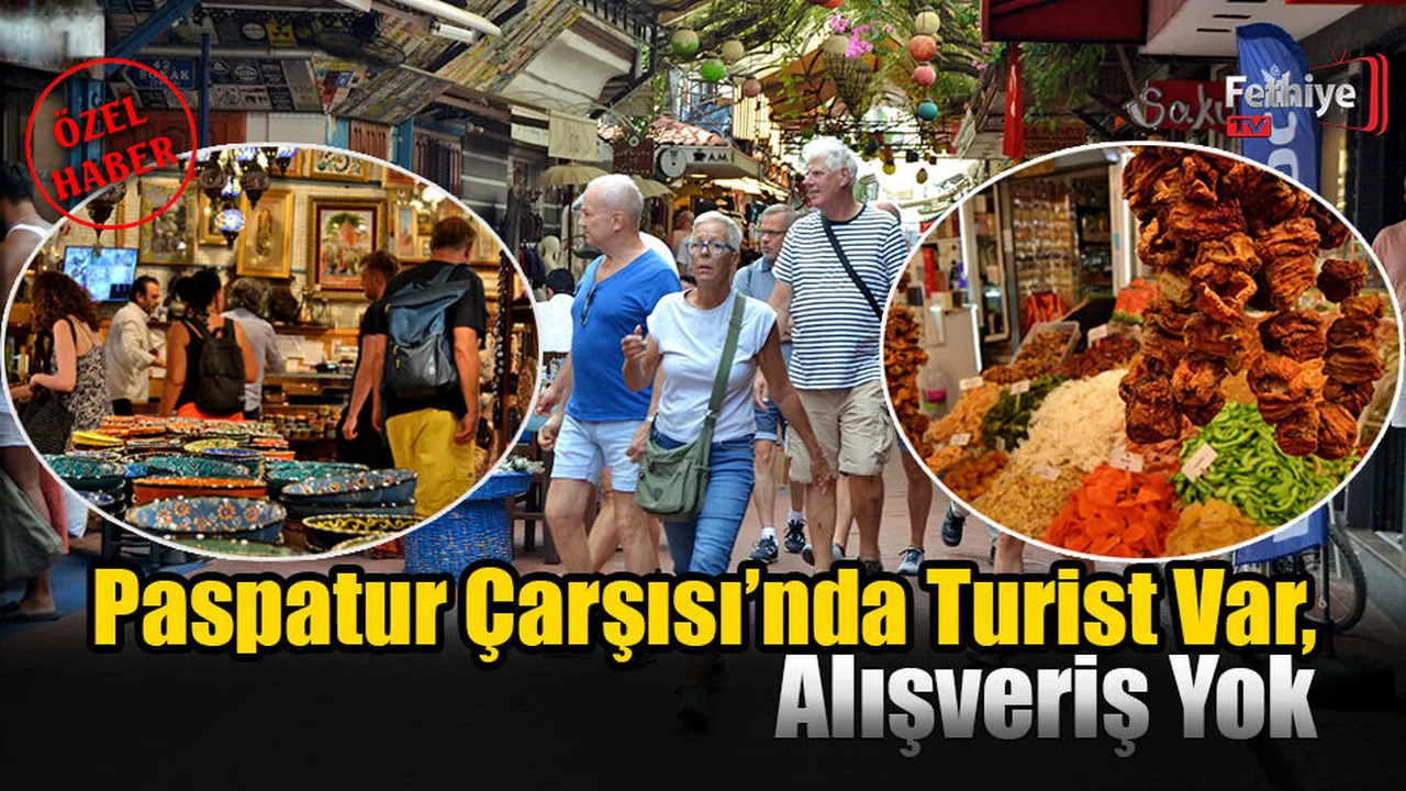 Paspatur Çarşısı’nda Turist Var, Alışveriş Yok