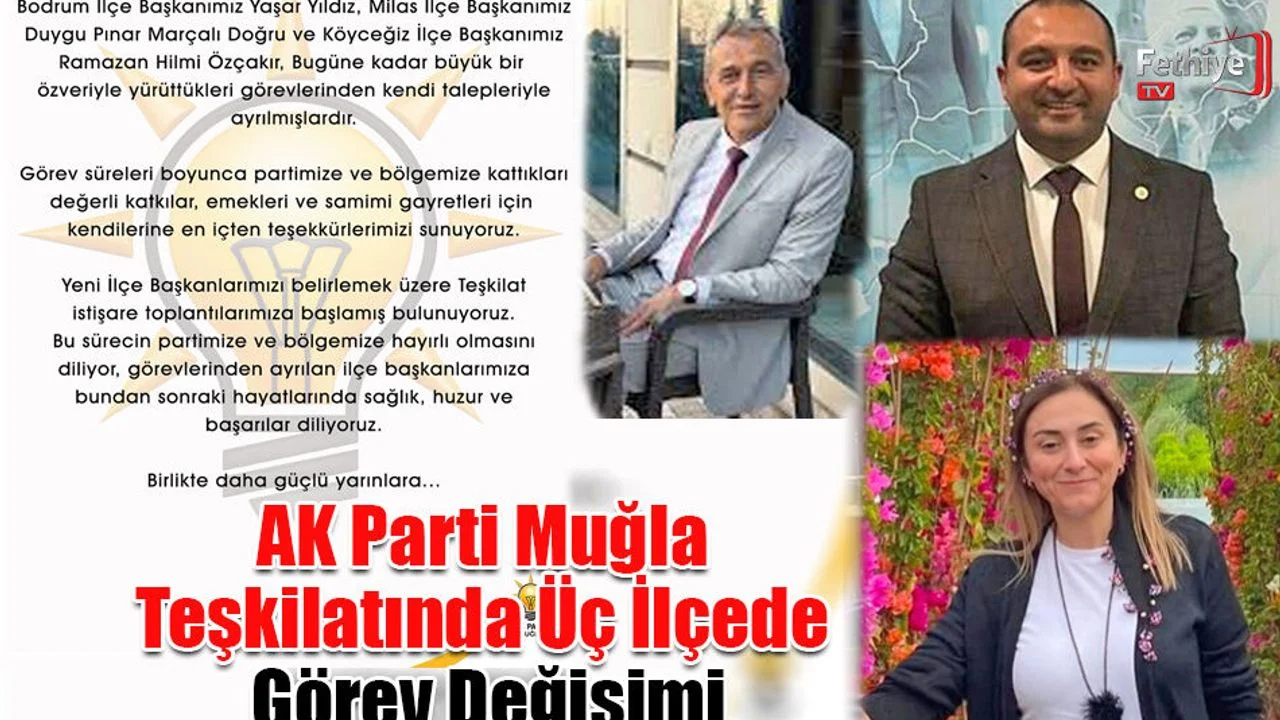 AK Parti Muğla Teşkilatında Üç İlçede Görev Değişimi
