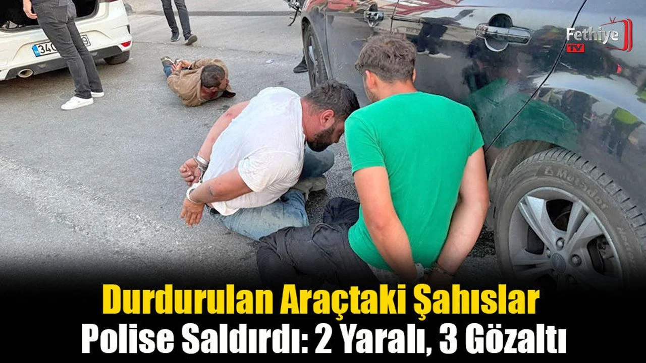 Durdurulan Araçtaki Şahıslar Polise Saldırdı: 2 Yaralı, 3 Gözaltı