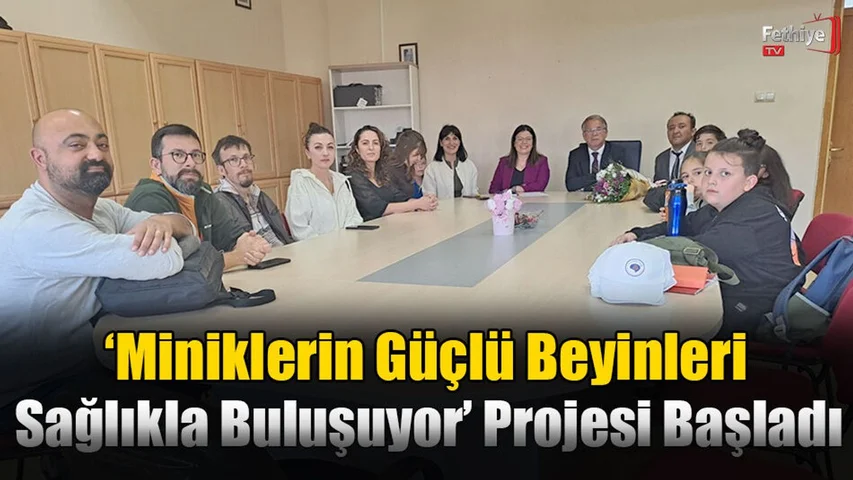 Miniklerin Güçlü Beyinleri Sağlıkla Buluşuyor Projesi Başladı