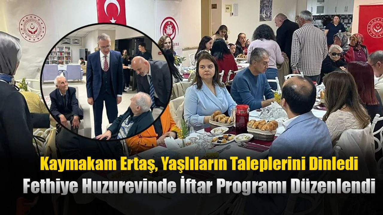 Fethiye Huzurevinde İftar Programı Düzenlendi