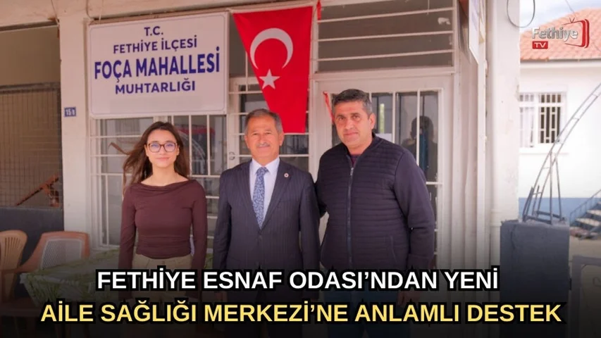 Fethiye Esnaf Odası’ndan Yeni Aile Sağlığı Merkezi’ne Anlamlı Destek
