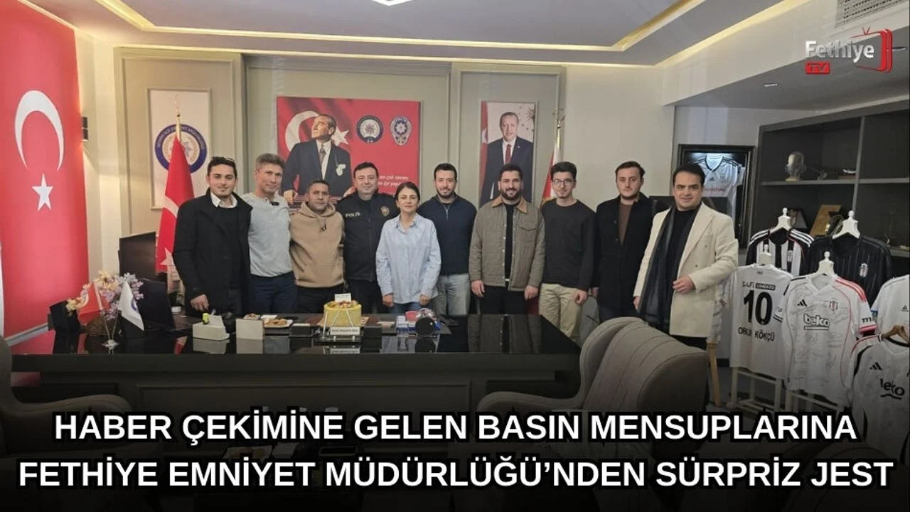 Haber Çekimine Gelen Basın Mensuplarına Fethiye Emniyet Müdürlüğü’nden Sürpriz Jest
