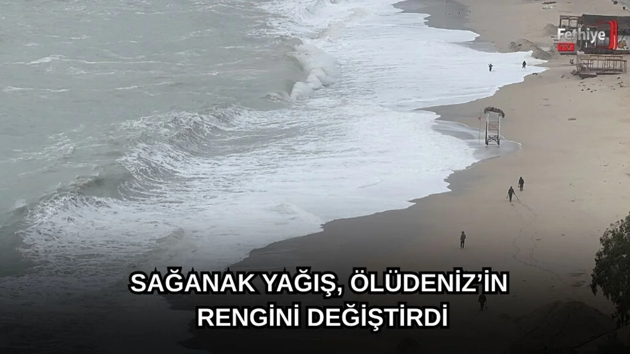 Sağanak Yağış, Ölüdeniz’in Rengini Değiştirdi