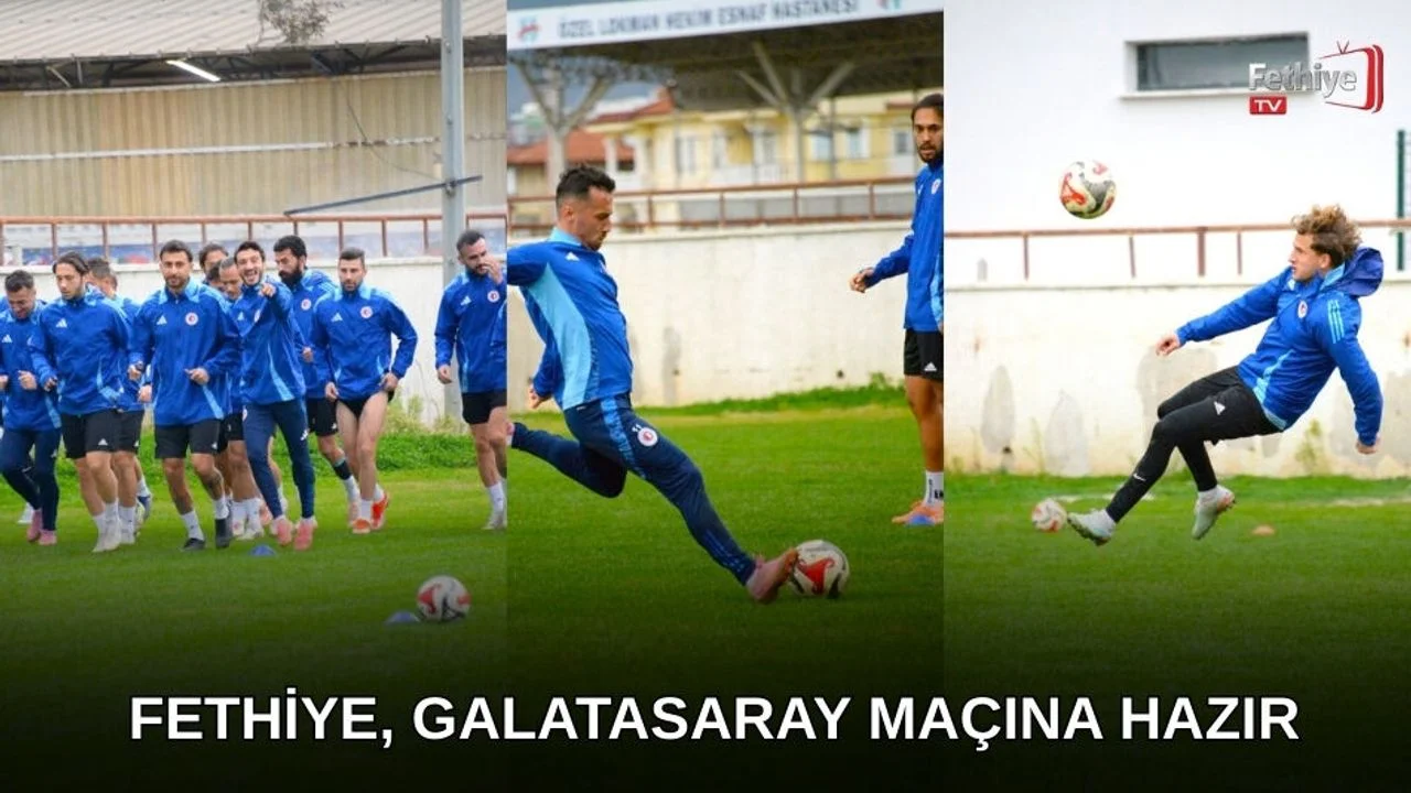 Fethiye, Galatasaray Maçına Hazır
