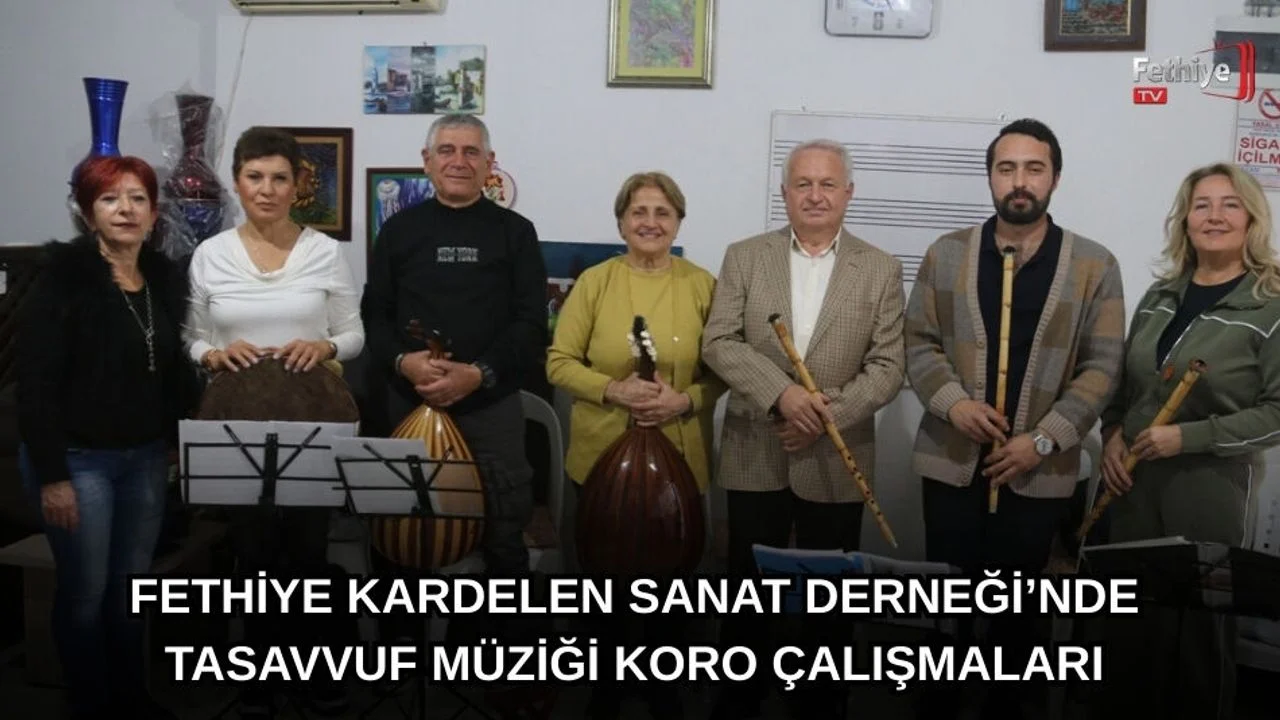 Fethiye Kardelen Sanat Derneği’nde Tasavvuf Müziği Koro Çalışmaları