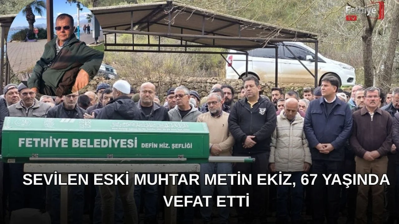 Sevilen Eski Muhtar Metin Ekiz, 67 Yaşında Vefat Etti