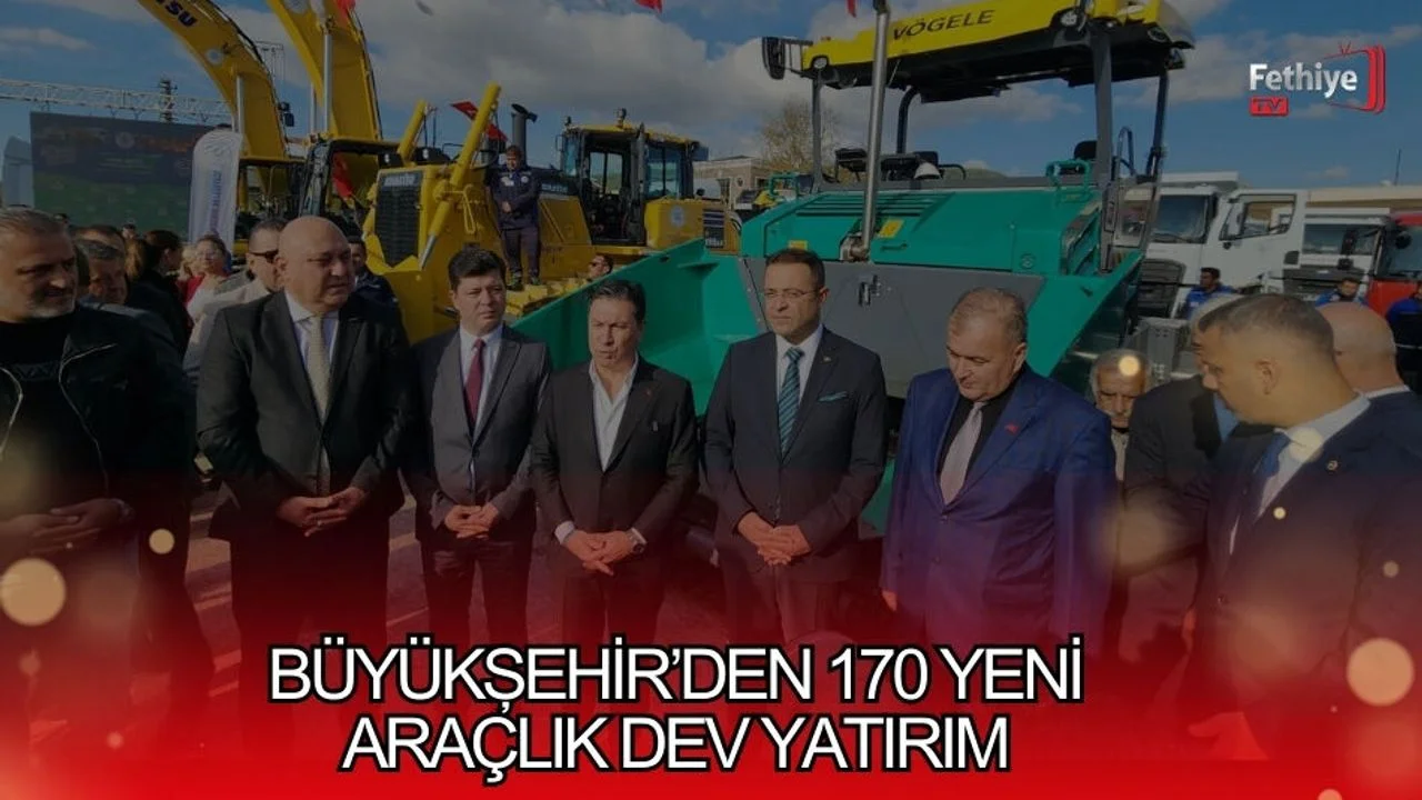 Büyükşehir’den 170 Yeni Araçlık Dev Yatırım