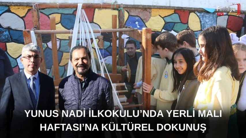Yunus Nadi İlkokulu’nda Yerli Malı Haftası’na Kültürel Dokunuş