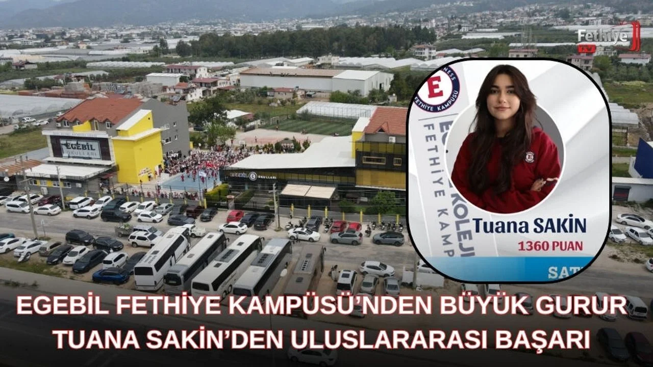 Egebil Fethiye Kampüsü’nden Büyük Gurur