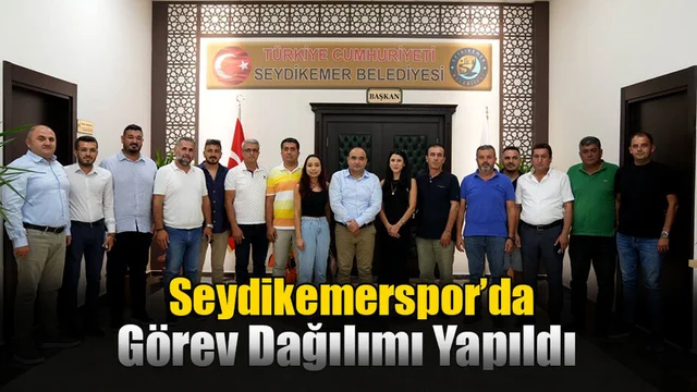 Seydikemerspor’da Görev Dağılımı Yapıldı