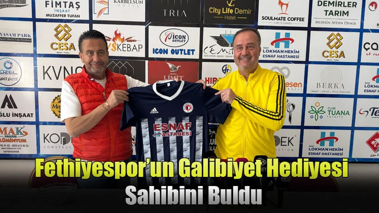 Fethiyespor’un Galibiyet Hediyesi Sahibini Buldu