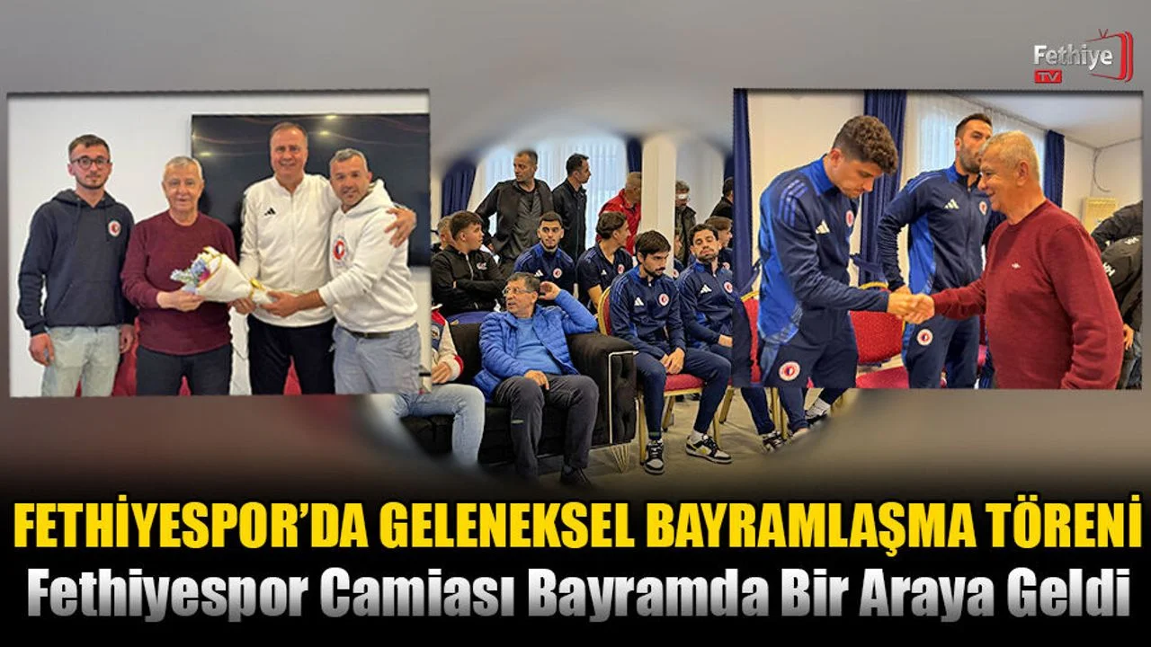 Fethiyespor Camiası Bayramda Bir Araya Geldi