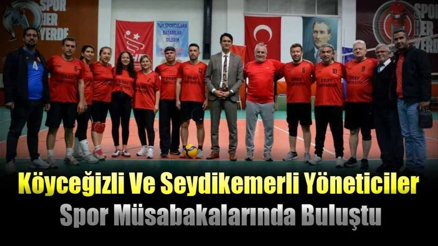 Köyceğizli Ve Seydikemerli Yöneticiler Spor Müsabakalarında Buluştu