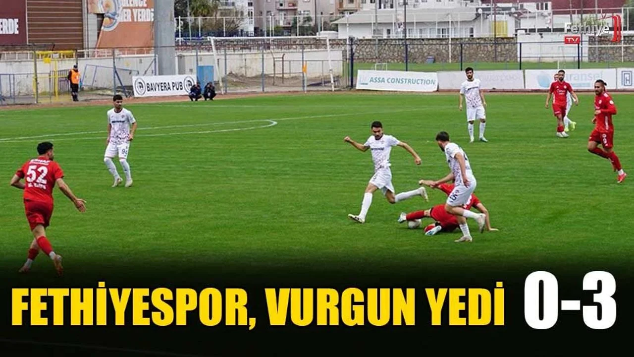 Fethiyespor, Vurgun Yedi 0-3