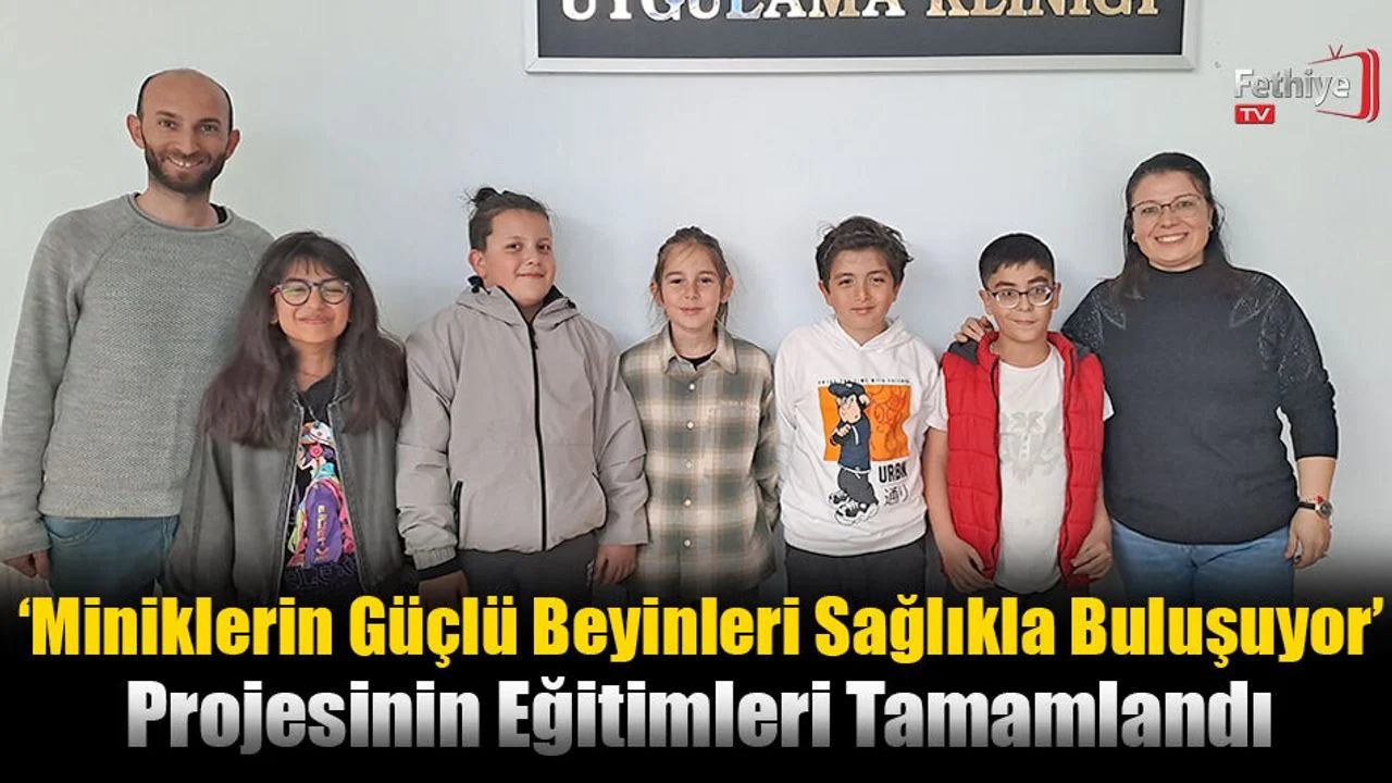 ‘Miniklerin Güçlü Beyinleri Sağlıkla Buluşuyor’ Projesinin Eğitimleri Tamamlandı