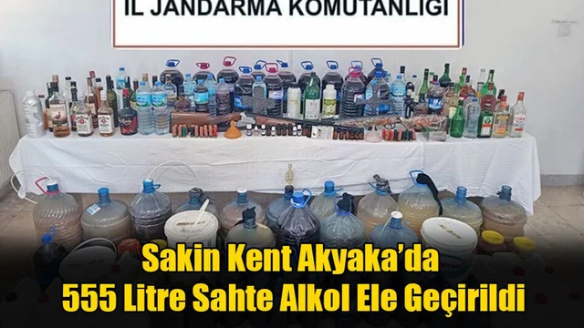 Sakin Kent Akyaka’da 555 Litre Sahte Alkol Ele Geçirildi