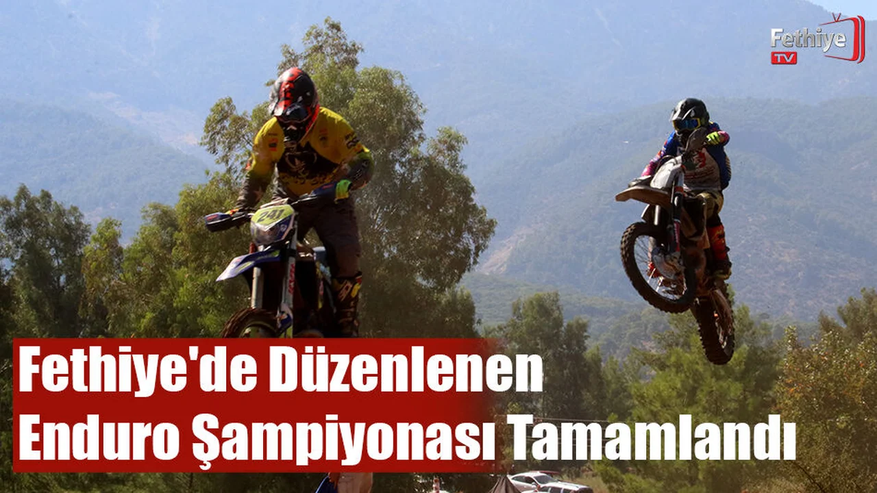 Fethiye'de Düzenlenen Enduro Şampiyonası Tamamlandı
