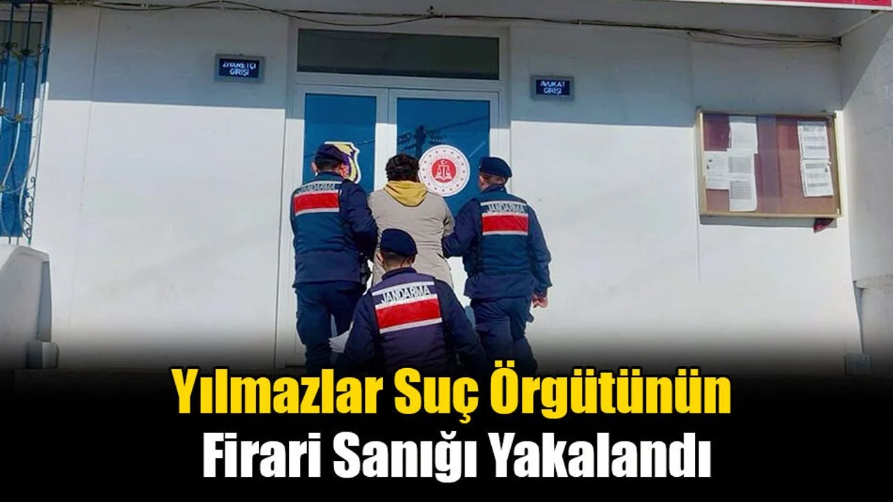 Yılmazlar Suç Örgütünün Firari Sanığı Yakalandı